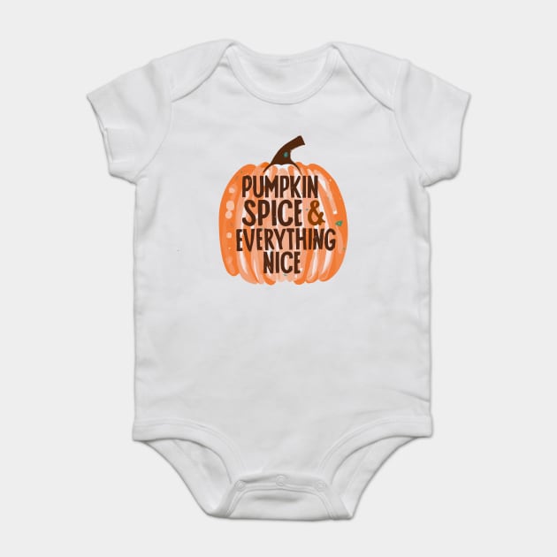 Pumpkin Spice & Everything Nice Baby Bodysuit by Frank Ring